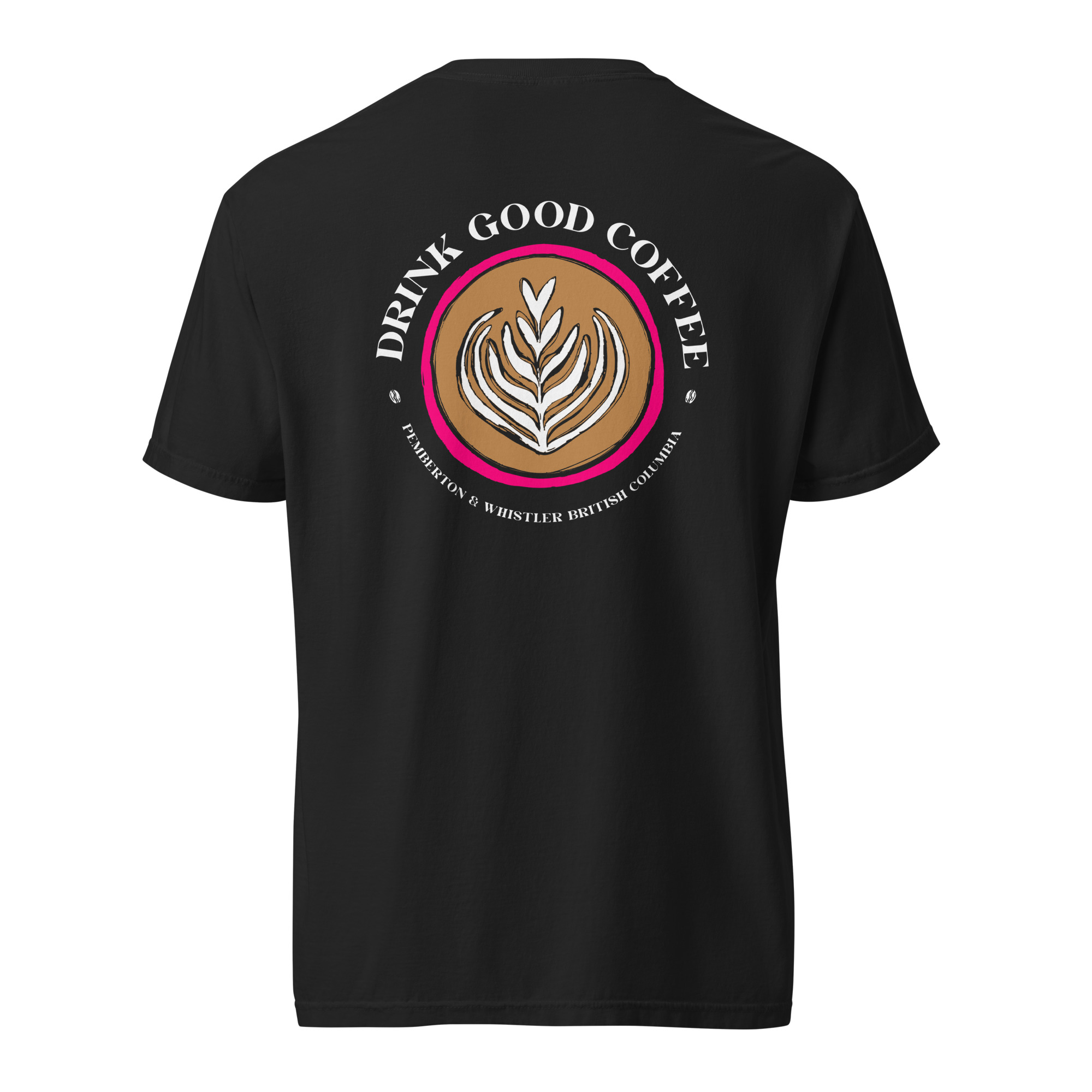 Drink Good Coffee – Pemberton & Whistler Unisex Tee
